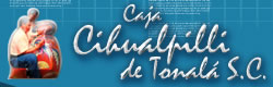Caja Cihualpilli de Tonala S.C. - clic aqui