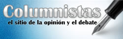 Columnistas, el sitio de la opinion y el debate